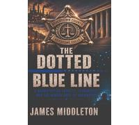 The Dotted Blue Line: Inside the Machine: Loyalty, Leadership, and the Hidden Cost of Belonging