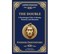 The Double: A Haunting Tale of Identity, Madness, and the Human Psyche: 88 (Library of Alexandria)
