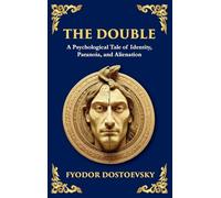 The Double: A Haunting Tale of Identity, Madness, and the Human Psyche (Deluxe Hardbound Edition): 88 (Library of Alexandria)