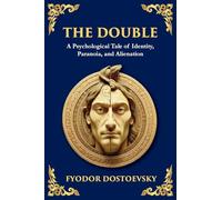 The Double: A Haunting Tale of Identity, Madness, and the Human Psyche (Large Print Deluxe Edition For Easy Reading): 88 (Library of Alexandria)
