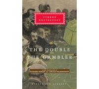 The Double and The Gambler: Introduction by Richard Pevear (Everyman's Library Classics Series)