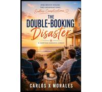 The Double Booking Disaster: One Beach House. Two Reservations. One Unforgettable Summer.