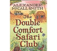 The double comfort Safari Club | Alexander Mccall Smith