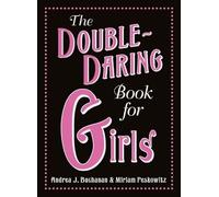 The Double-Daring Book for Girls