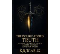 The Double-Edged Truth: Decoding the Cryptic Logic of Aleister Crowley’s The Book of Lies (A Mystical Deep Dive)