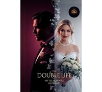The Double Life of My Billionaire Husband: The Billionaire Who Lied… and the Wife Who Stayed
