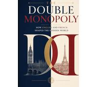 The Double Monopoly: How English and French Shaped the Modern World