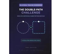 The Double-Path Challenge: A Bilateral Tracing Workbook: Brain Gym & Motor Skills Games for Focus and Calm