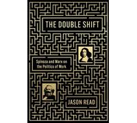 La doble jornada – Spinoza y Marx sobre la política del trabajo