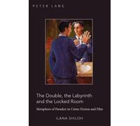 The Double, the Labyrinth and the Locked Room: Metaphors of Paradox in Crime Fiction and Film