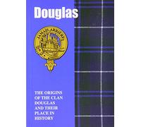 The Douglas: The Origins of the Clan Douglas and Their Place in History (Scottish Clan Mini-Book)