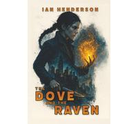 The Dove and the Raven: Book 1 of the Dove and the Raven Saga