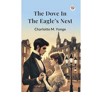 The Dove In The Eagle s Nest