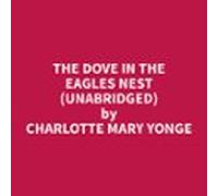 The Dove In The Eagles Nest (unabridged) (audiolibro)