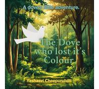 The Dove who lost it's Colour.: A dove's little adventure.