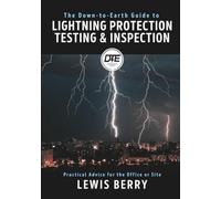 The Down-to-Earth Guide to Lightning Protection Testing & Inspection: Practical Advice for the Office or Site