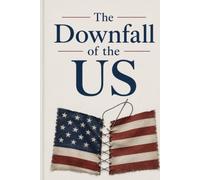 The Downfall of the US