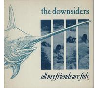 The Downsiders - All My Friends Are Fish