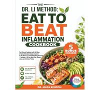 The Dr. Li Method: Eat to Beat Inflammation Cookbook: The Ultimate Cookbook with 365 Days of Quick, Delicious Recipes Inspired by Dr. William Li's ... Plan, Grocery Lists, and Full Color Photos