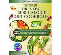 The Dr. Now 1200-Calorie Diet Plan: 365 Days of Easy, Affordable, and Delicious Recipes with A Proven Path to Weight Loss and wholesome Health with Dr. Nowzaradan’s Balanced Meal Formula