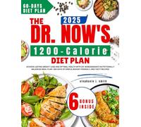 The Dr. Now’s 1200-Calorie Diet Plan: Achieve Lasting Weight Loss and Optimal Health with Dr. Nowzaradan’s Nutritionally Balanced Meal Plan-365 Days of Simple, Budget-Friendly and Tasty Recipes.