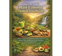 The Dr. Sebi Plant-Centered Healing Handbook: Lifestyle Support for Prediabetes, Psoriasis, Rosacea, Sinusitis, Sleep Apnea, Strep Throat Discomfort, Tendon Health and More