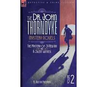 The Dr. Thorndyke Mystery Novels, Volume 2: The Mystery of 31 New Inn and A Silent Witness