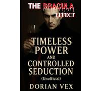 The Dracula Effect: Timeless Power and Controlled Seduction (Unofficial)