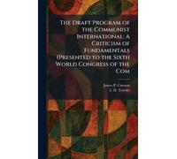 The Draft Program of the Communist International: A Criticism of Fundamentals (Presented to the Sixth World Congress of the Com