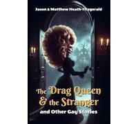 The Drag Queen & The Stranger: and Other Gay Stories