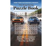 The Drag Racing Puzzle Book: Word Search - Crossword - Sudoku - Coloring Pages - Race Day Log Sheets (Home Town Motorsports Puzzle Books)