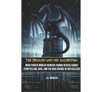 The Dragon and the Algorithm: What Fourth Wing by Rebecca Yarrros Reveals About Storytelling, Data, and the New Science of Bestsellers