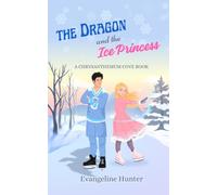The Dragon and the Ice Princess: A Spicy Cozy Paranormal Romance Standalone (Chrysanthemum Cove)