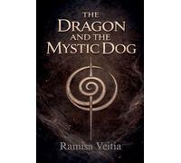 The Dragon and the Mystic Dog: 1 (The Guardians of the Balance)