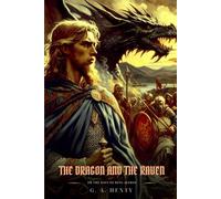 THE DRAGON AND THE RAVEN: Or The Days Of King Alfred : Illustrated Edition