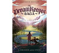 The Dragon and the Stone (The Dream Keeper Saga Book 1)