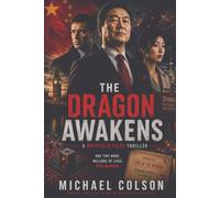 The Dragon Awakens: A Geopolitical Conspiracy Thriller of China, Taiwan and Global Espionage (The Whitfield Files)