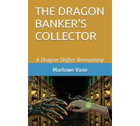 THE DRAGON BANKER'S COLLECTOR: A Dragon Shifter Romantasy (DANGEROUS CONTRACTS)