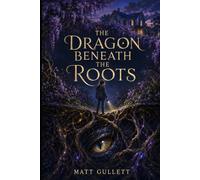 The Dragon Beneath the Roots