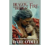 The Dragon Brides: Fire: An alien dragon shifter romance, the complete series (The Dragon Brides, an alien dragon shifter romance)