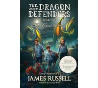 The Dragon Defenders - Book Five: The Grand Opening: 5 (The Dragon Defenders: the runaway phenomenon middle grade series for kids aged 8-12)