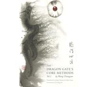 The Dragon Gate's Core Methods Vol.1