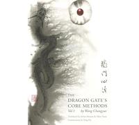 The Dragon Gate's Core Methods Vol.1