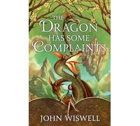 The Dragon Has Some Complaints: A Cozy Novel Of Friendship, Found Family and Dragons By The Award-Winning Author