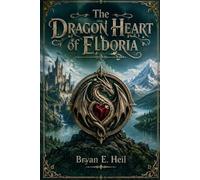 The Dragon Heart of Eldoria