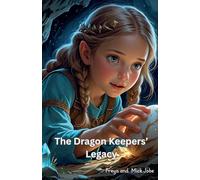 The Dragon Keepers’ Legacy