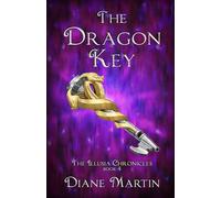 The Dragon Key: A Middle-Grade Fantasy Adventure (The Illusia Chronicles)
