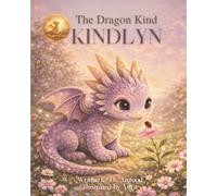 The Dragon Kind : Kindlyn: A Gentle Guide to Kindness