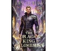 The Dragon King's Alchemist (The Dragons of Serai)