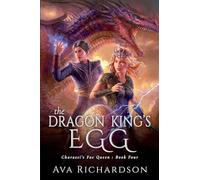 The Dragon King's Egg: 4 (Charassi's Fae Queen)